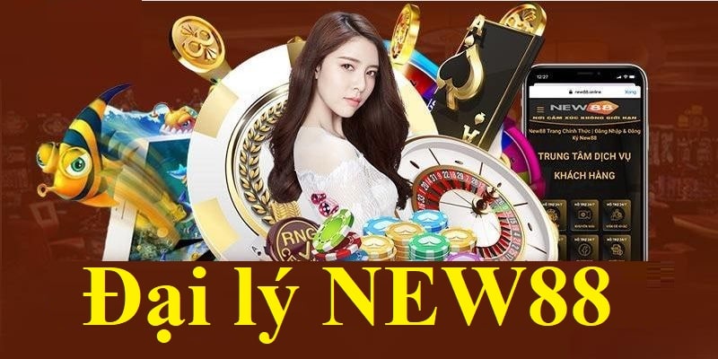 Tìm hiểu những lợi ích khi tham gia đại lý NEW88