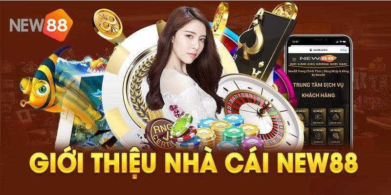 Nhà cái New88 tự hào là sân chơi trực tuyến được tin tưởng và hấp dẫn