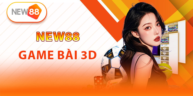 Game bài 3D